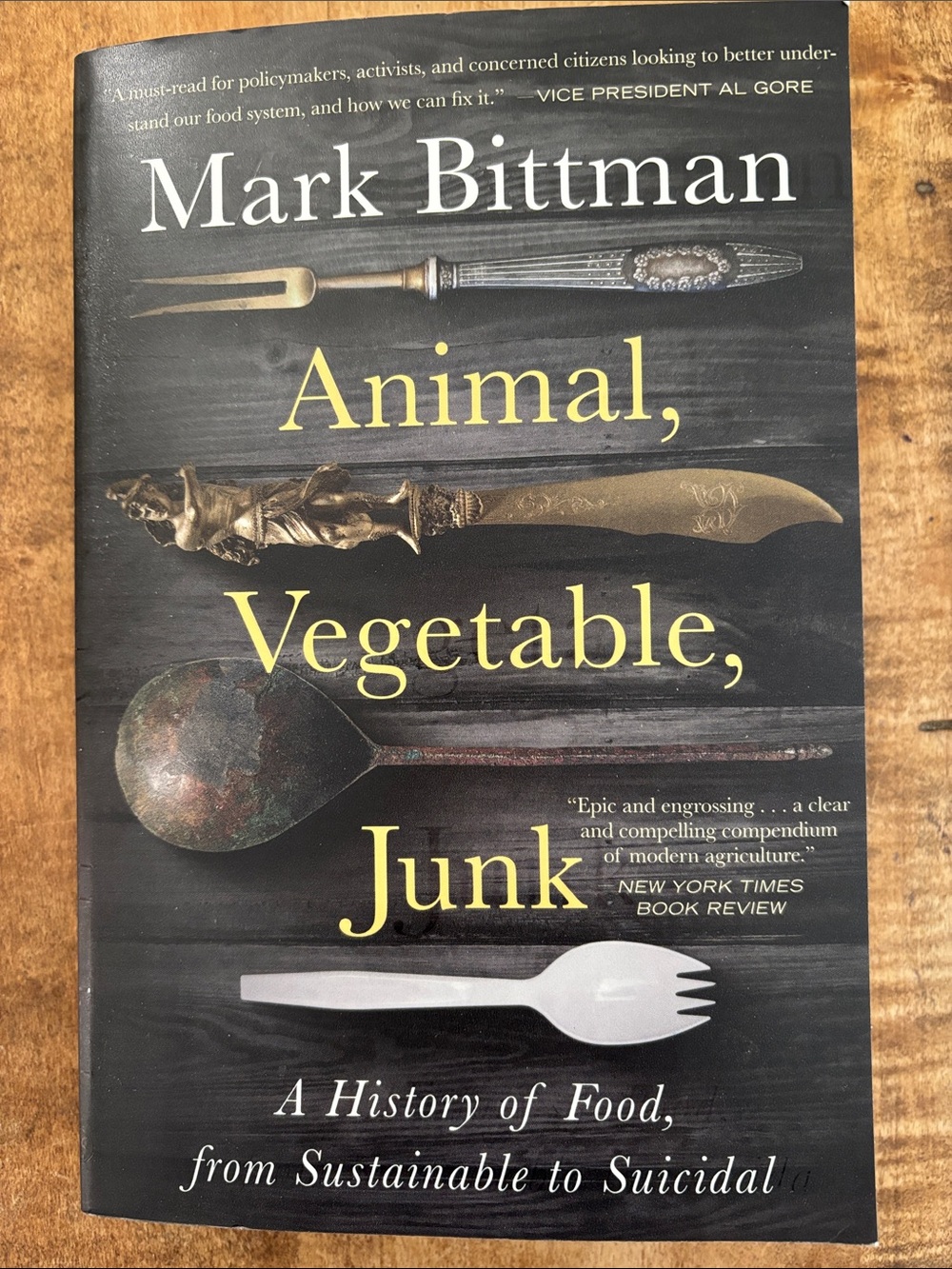 Animal, Vegetable, Junk by Mark Bittman History of Food, Sustainable to Suicidal